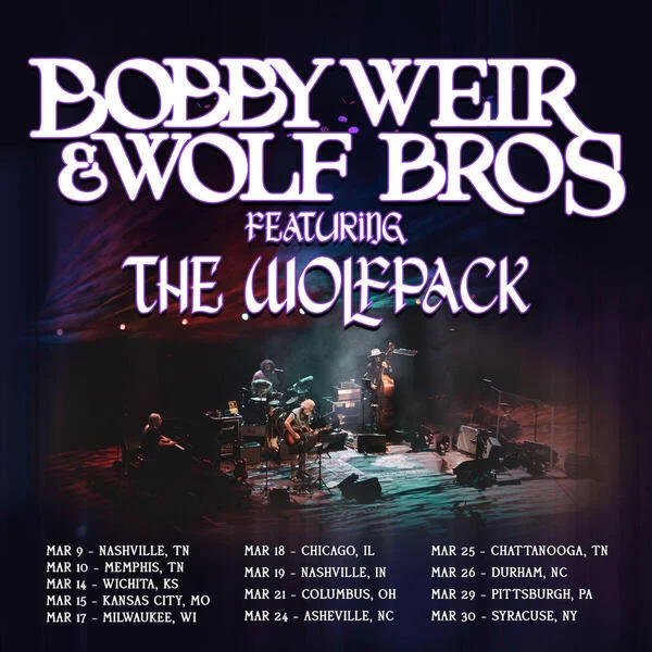 Join Bobby Weir & Wolf Bros Featuring The Wolfpack on Tour THIS March!